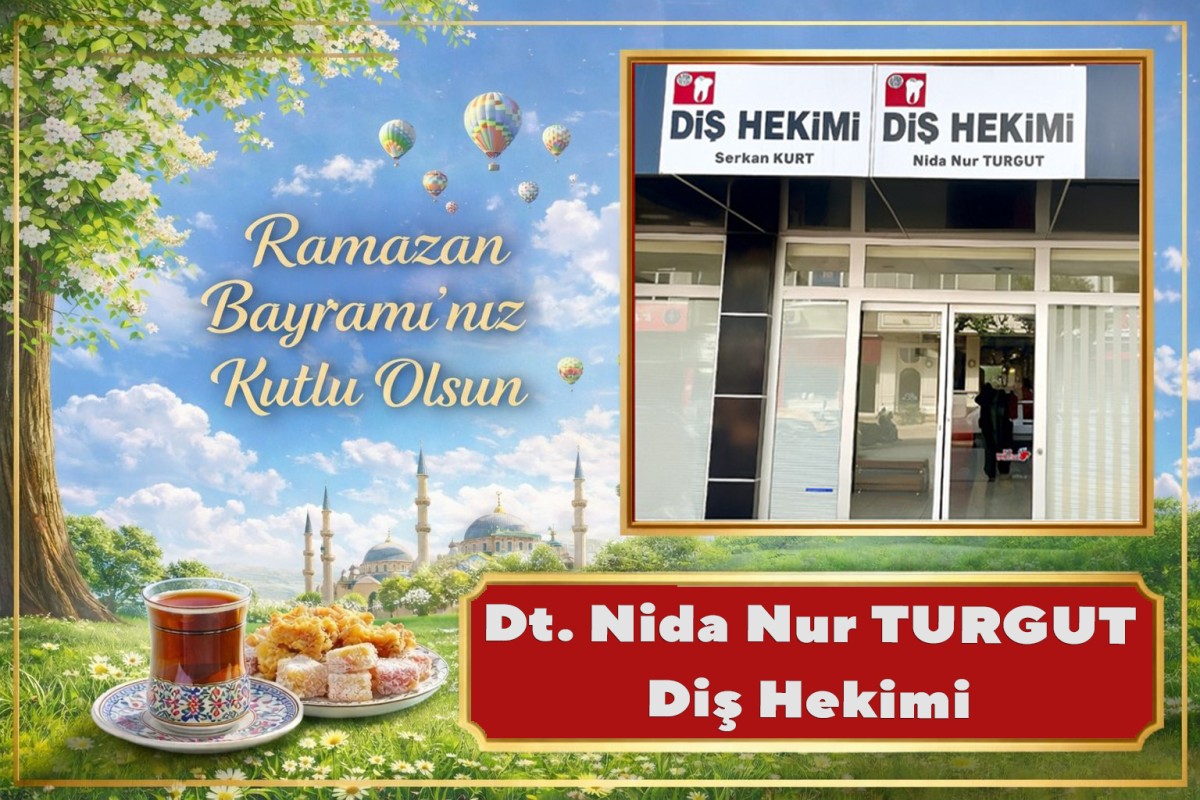 Diş Hekimi Dt.Nida Nur TURGUT Sağlıklı Bayramlar Diler..