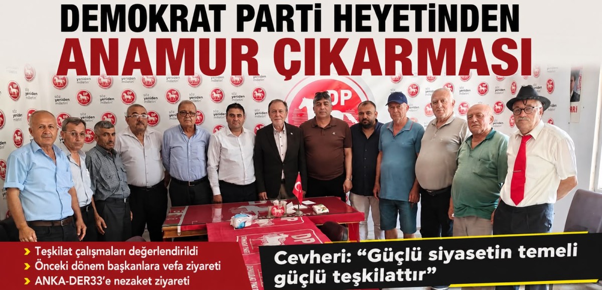 Demokrat Parti GİK Üyesi Cevheri Anamur’da Teşkilatla Buluştu..
