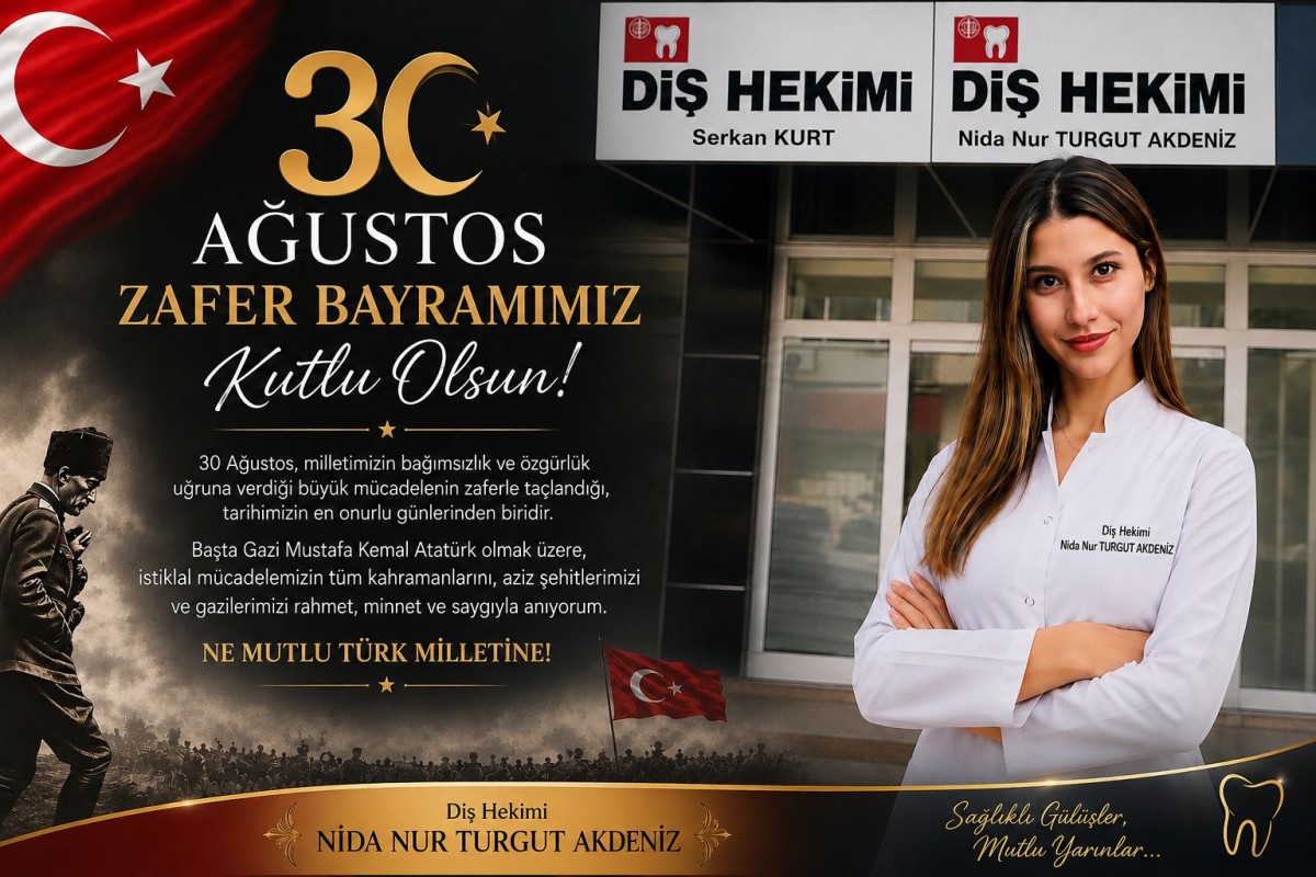 Diş Hekimi Nida Nur Turgut Akdeniz’den 30 Ağustos Zafer Bayramı Mesajı..